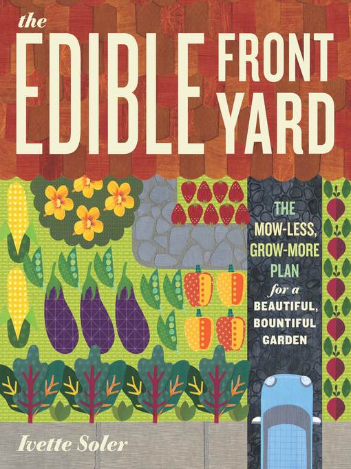 Title details for The Edible Front Yard by Ivette Soler - Wait list